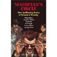 Magician's Circle More Spellbinding Stories of Wizards & Wizardry