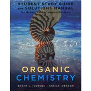 Study Guide with Student Solutions Manual for Brown/Foote/Iverson/Anslyn’s Organic Chemistry, 6th