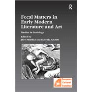 Fecal Matters in Early Modern Literature and Art