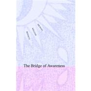The Bridge of Awareness