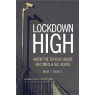Lockdown High When the Schoolhouse Becomes a Jailhouse