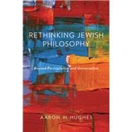 Rethinking Jewish Philosophy Beyond Particularism and Universalism