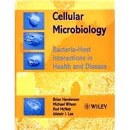 Cellular Microbiology Bacteria-Host Interactions in Health and Disease