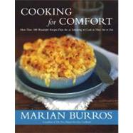 Cooking for Comfort : More Than 100 Wonderful Recipes That Are As Satisfying to Cook As They Are to Eat