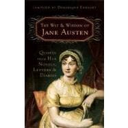 The Wit and Wisdom of Jane Austen Quotes From Her Novels, Letters, and Diaries
