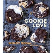 Cookie Love More Than 60 Recipes and Techniques for Turning the Ordinary into the Extraordinary [A Baking Book]