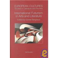 International Futurism in Arts and Literature