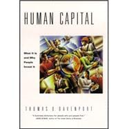 Human Capital What It Is and Why People Invest It