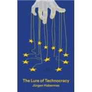 The Lure of Technocracy