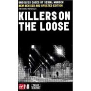 Killers on the Loose : Unsolved Cases of Serial Murder