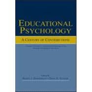 Educational Psychology : A Century of Contributions: A Project of Division 15 (educational Psychology) of the American Psychological Society
