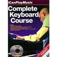Complete Keyboard Course: The Definitive Full-Color Picture Guide to Playing Keyboard [With 2 CDs and DVD]