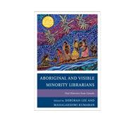 Aboriginal and Visible Minority Librarians Oral Histories from Canada