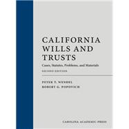 California Wills and Trusts: Cases, Statutes, Problems, and Materials, Second Edition