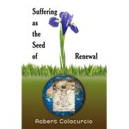 SUFFERING AS THE SEED OF RENEWAL