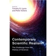Contemporary Scientific Realism The Challenge from the History of Science