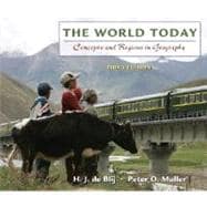 The World Today: Concepts and Regions in Geography, 3rd Edition