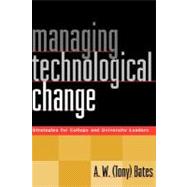 Managing Technological Change Strategies for College and University Leaders