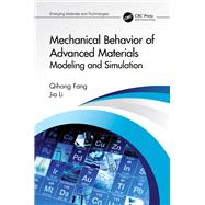 Mechanical Behavior of Advanced Materials: Modeling and Simulation