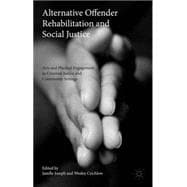 Alternative Offender Rehabilitation and Social Justice Arts and Physical Engagement in Criminal Justice and Community Settings