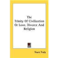 The Trinity of Civilization or Love, Divorce and Religion