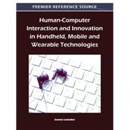 Human-Computer Interaction and Innovation in Handheld, Mobile and Wearable Technologies