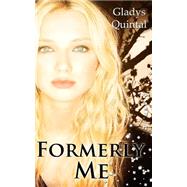 Formerly Me