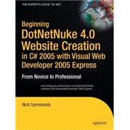 Beginning Dotnetnuke 4.0 Website Creation in C# 2005 With Visual Web Developer 2005 Express