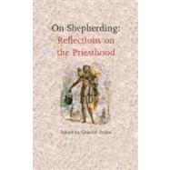 On Shepherding : Reflections on the Priesthood