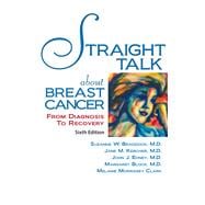 Straight Talk About Breast Cancer From Diagnosis to Recovery