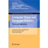 Computer Vision and Computer Graphics Theory and Applications: International Conference ViISIGRAPP 2007, Barcelona, Spain, March 8-11, 2007, Revised Selected Papers