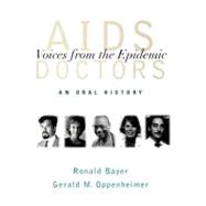 AIDS Doctors Voices from the Epidemic: An Oral History