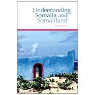 Understanding Somalia and Somaliland Culture, History and Society