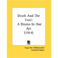 Death and the Fool : A Drama in One Act (1914)