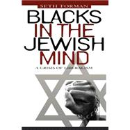 Blacks in the Jewish Mind : A Crisis of Liberalism