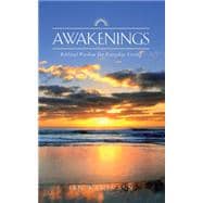 Awakenings Biblical Wisdom for Everyday Living