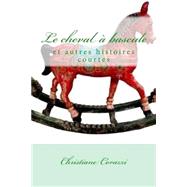 Le Cheval À Bascule Et Autres Histoires Courtes