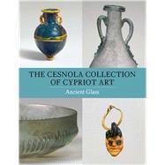 The Cesnola Collection of Cypriot Art