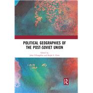 Political Geographies of the Post-soviet Union
