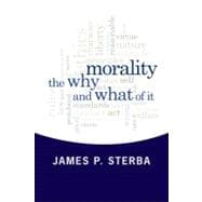 Morality: The Why and the What of It