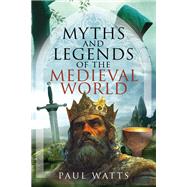 Myths and Legends of the Medieval World