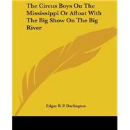 The Circus Boys On The Mississippi Or Afloat With The Big Show On The Big River