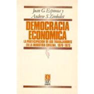 Democracia económica. La participación de los trabajadores en la industria chilena, 1970-1973