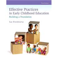 Effective Practices in Early Childhood Education Building a Foundation