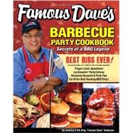 Famous Dave's Barbeque Party Cookbook: Secrets of a BBQ Legend