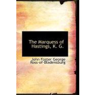 The Marquess of Hastings, K. G.