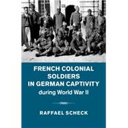 French Colonial Soldiers in German Captivity During World War II