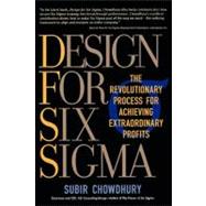 Design for Six Sigma : The Revolutionary Process for Achieving Extraordinary Profits