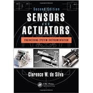 Sensors and Actuators: Engineering System Instrumentation, Second Edition