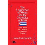 The Conscience of Worms and the Cowardice of Lions